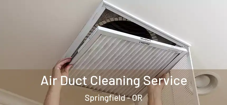 Air Duct Cleaning Service Springfield - OR