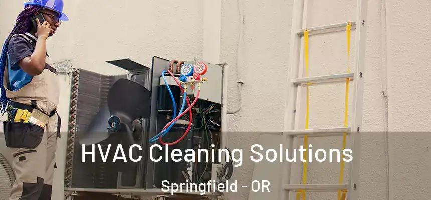 HVAC Cleaning Solutions Springfield - OR