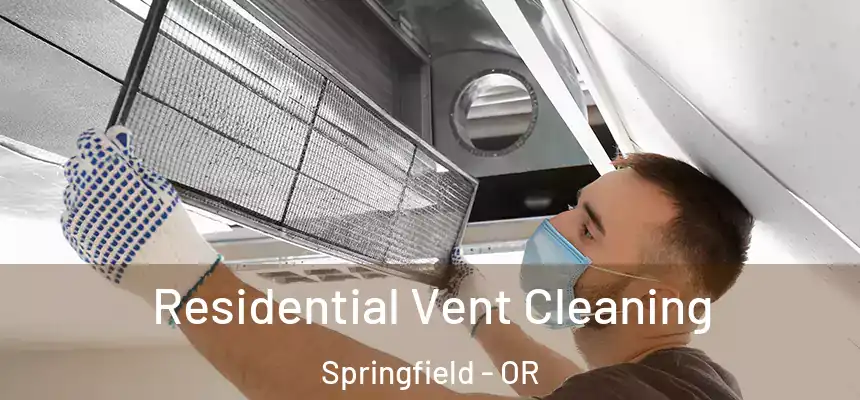  Residential Vent Cleaning Springfield - OR